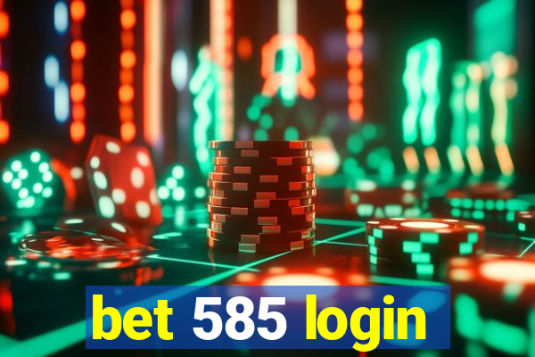 bet 585 login